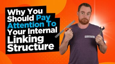 Why You Should Pay Close Attention To Your Internal Linking Structure