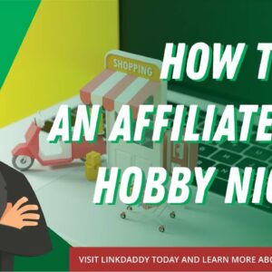 How To Be An Affiliate For Hobby Niches