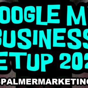 Google My Business Profile Listing Setup - Step By Step Tutorial with Checklist