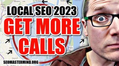 Local SEO 2023: How To Get More Local Business Calls