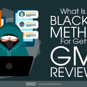 What Is The Blackhat Method For Getting GMB Reviews?