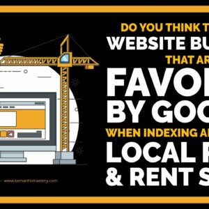 Do You Think There Are Website Builders That Are Favored By Google When Indexing And Ranking Local R