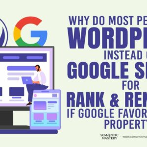 Why Do Most People Use WordPress Instead Of Google Sheets For Rank And Rent Site If Google Favors It
