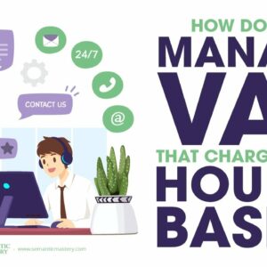 How Do You Manage VAs That Charge On An Hourly Basis?
