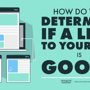 How Do You Determine If A Link To Your Site Is Good?