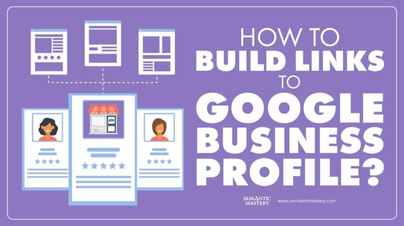 How To Build Links To Google Business Profile?