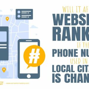 Will It Affect A Website's Ranking If The Phone Number Used In The Local Citations Is Changed?