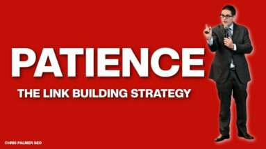 PATIENCE The Link Building SEO Strategy