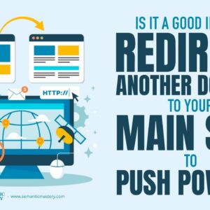 Is It A Good Idea To Redirect Another Domain To Your Main Site To Push Power?